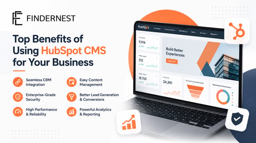 Top Benefits of Using HubSpot CMS for Your Business